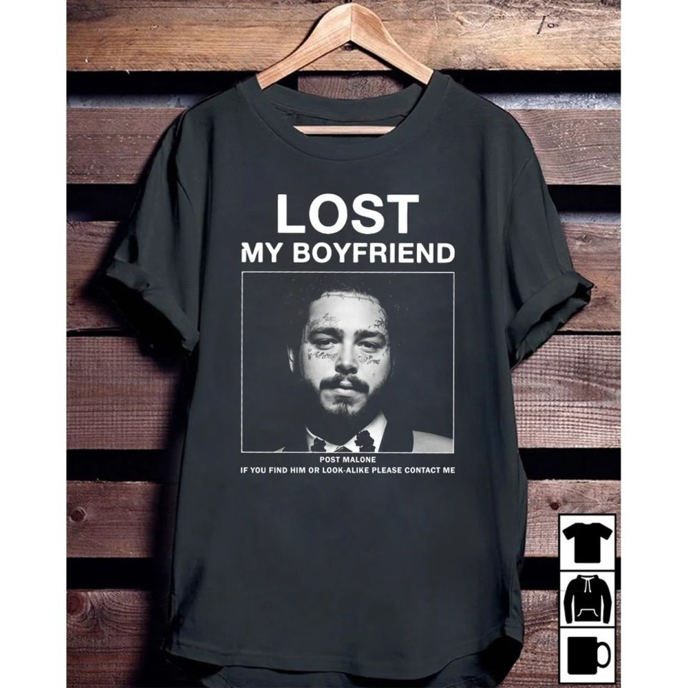 Lost My Boyfriend Posty Shirt Post Malone Shirt